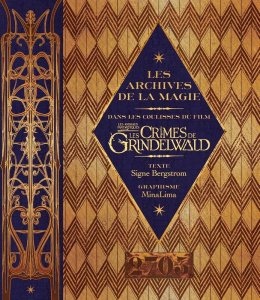 Les archives de la magie, dans les coulisses du film les Crimes de Grindelwald